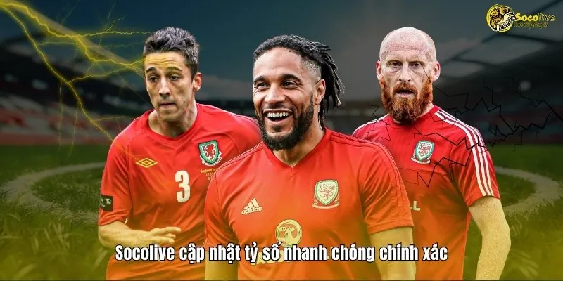 Socolive TV cập nhật tỷ số nhanh chóng chính xác