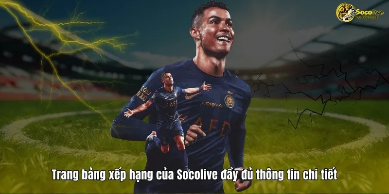 Trang bảng xếp hạng của Socolive TV đầy đủ thông tin chi tiết